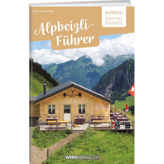Alpbeizli-Führer Zentralschweiz Weber Verlag AG 
