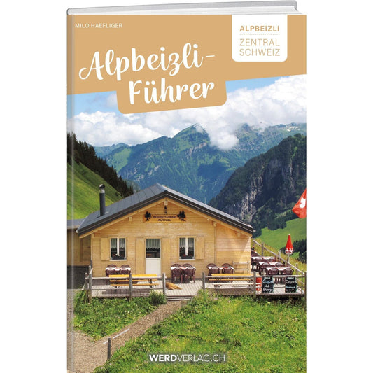 Alpbeizli-Führer Zentralschweiz Weber Verlag AG 