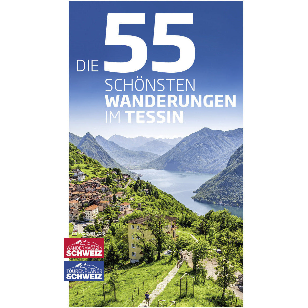Die 55 schönsten Wanderungen im Tessin Wandershop Schweiz 