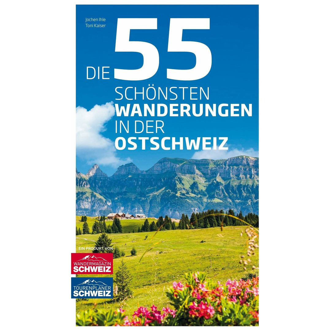 Die 55 schönsten Wanderungen in der Ostschweiz Wandershop Schweiz 