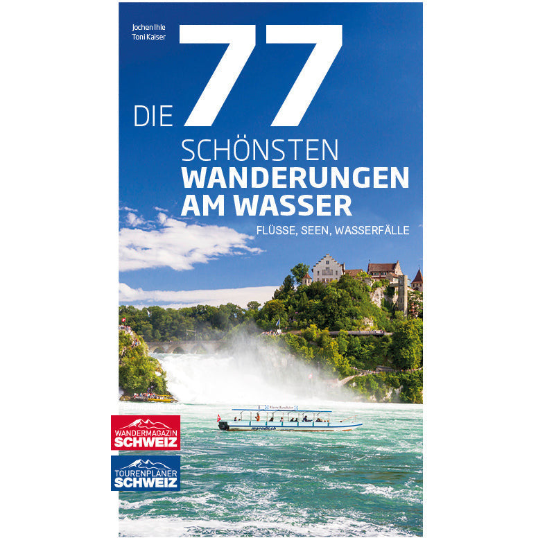 Die 77 schönsten Wanderungen am Wasser Wandershop Schweiz 