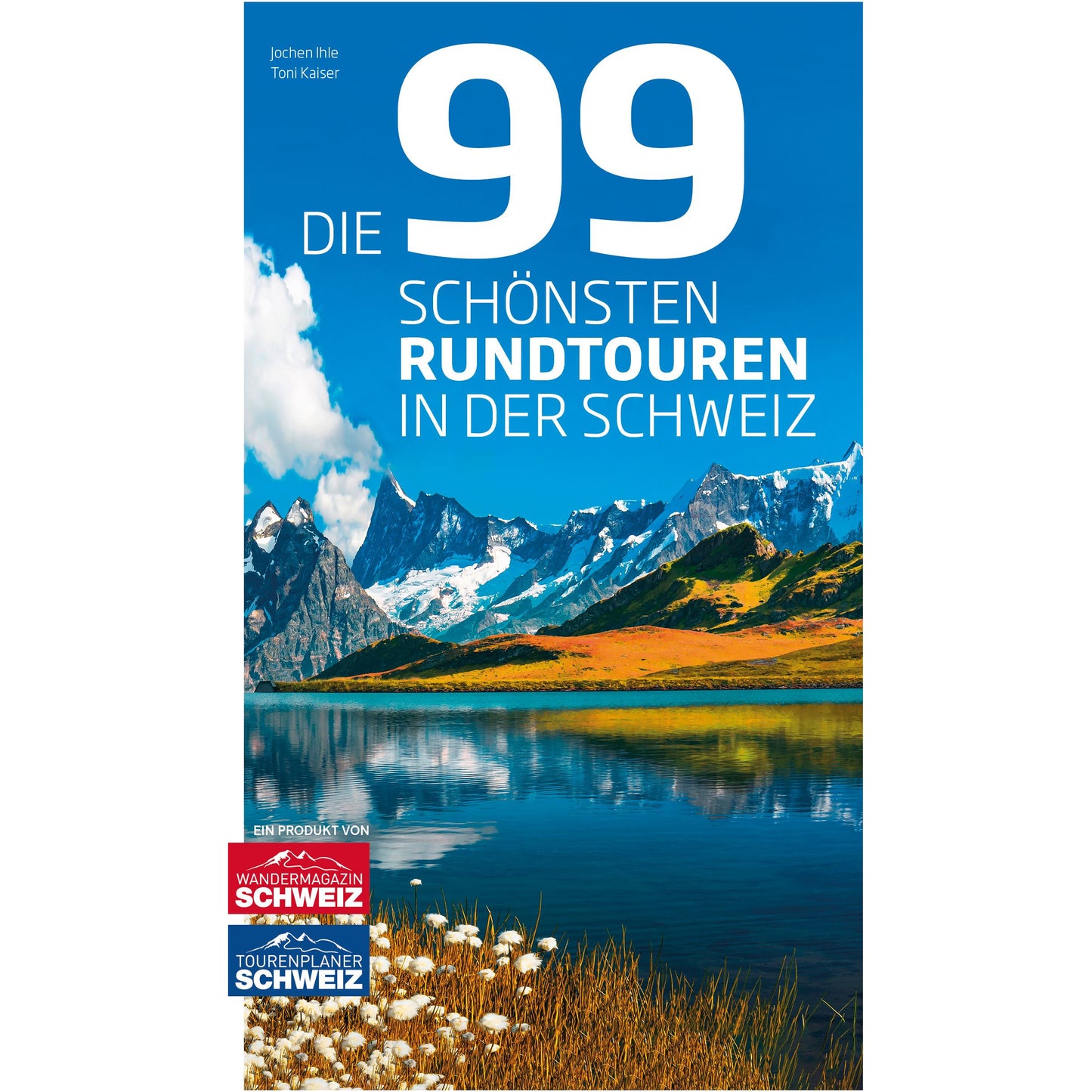Die 99 schönsten Rundtouren in der Schweiz Wandershop Schweiz 