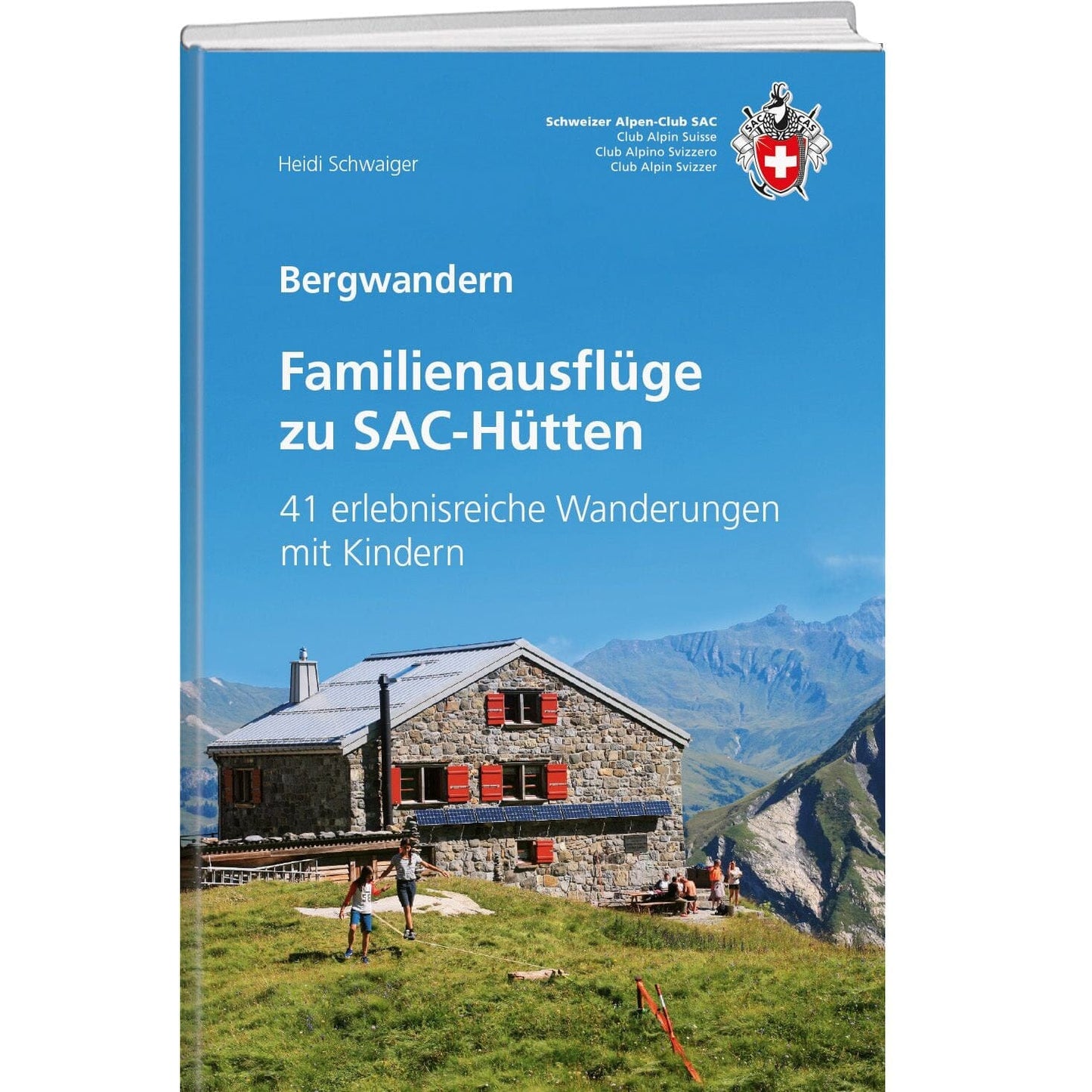 Familienausflüge zu SAC-Hütten SAC Verlag AG 